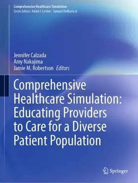 Calzada / Nakajima / Robertson |  Comprehensive Healthcare Simulation: Educating Providers to Care for a Diverse Patient Population | Buch |  Sack Fachmedien