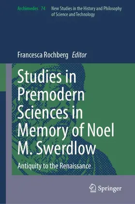 Rochberg |  Studies in Premodern Sciences in Memory of Noel M. Swerdlow | Buch |  Sack Fachmedien