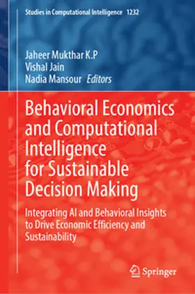 Mukthar K.P / Jain / Mansour |  Behavioral Economics and Computational Intelligence for Sustainable Decision Making | eBook | Sack Fachmedien