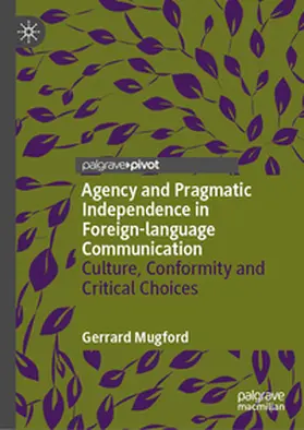 Mugford |  Agency and Pragmatic Independence in Foreign-language Communication | eBook | Sack Fachmedien