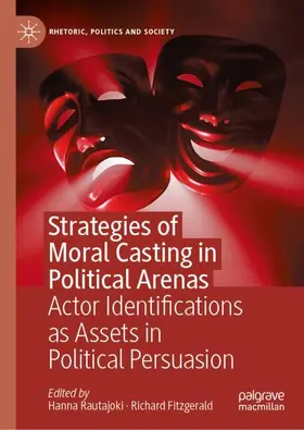 Rautajoki / Fitzgerald |  Strategies of Moral Casting in Political Arenas | Buch |  Sack Fachmedien