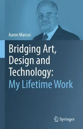 Marcus |  Bridging Art, Design and Technology: My Lifetime Work | Buch |  Sack Fachmedien