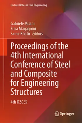 Milani / Magagnini / Khatir |  Proceedings of the 4th International Conference of Steel and Composite for Engineering Structures | eBook | Sack Fachmedien