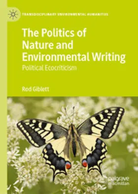 Giblett |  The Politics of Nature and Environmental Writing | eBook | Sack Fachmedien