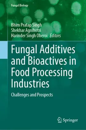 Singh / Agnihotri / Oberoi |  Fungal Additives and Bioactives in Food Processing Industries | eBook | Sack Fachmedien