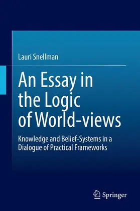Snellman |  An Essay in the Logic of World-views | Buch |  Sack Fachmedien