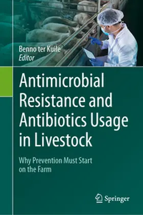 ter Kuile |  Antimicrobial Resistance and Antibiotics Usage in Livestock | eBook | Sack Fachmedien