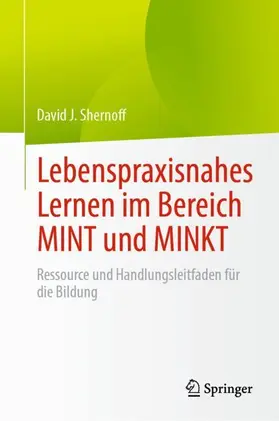 Shernoff |  Lebenspraxisnahes Lernen im Bereich MINT und MINKT | Buch |  Sack Fachmedien