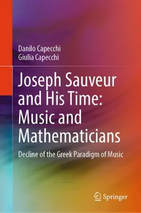 Capecchi |  Joseph Sauveur and His Time: Music and Mathematicians | Buch |  Sack Fachmedien