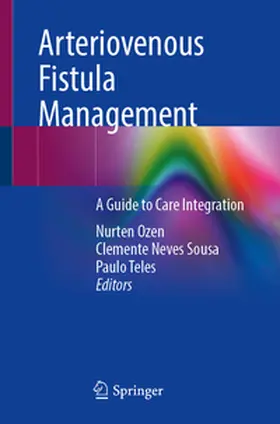 Ozen / Sousa / Teles |  Arteriovenous Fistula Management | eBook | Sack Fachmedien