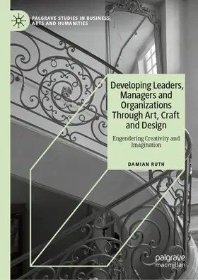 Ruth |  Developing Leaders, Managers and Organizations Through Art, Craft and Design | Buch |  Sack Fachmedien