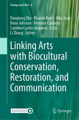 Zhu / Rozzi / Tsuji |  Linking Arts with Biocultural Conservation, Restoration, and Communication | Buch |  Sack Fachmedien