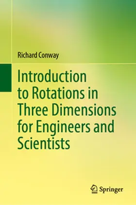 Conway | Introduction to Rotations in Three Dimensions for Engineers and Scientists | E-Book | www.sack.de