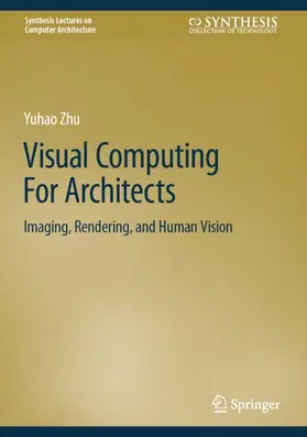 Zhu |  Visual Computing For Architects | Buch |  Sack Fachmedien