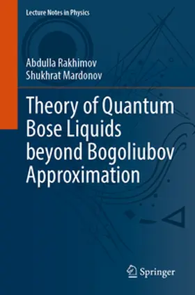 Rakhimov / Mardonov |  Theory of Quantum Bose Liquids Beyond Bogoliubov Approximation | eBook | Sack Fachmedien