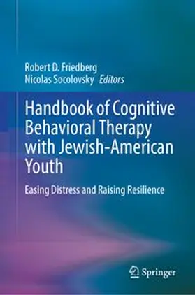 Friedberg / Socolovsky |  Handbook of Cognitive Behavioral Therapy with Jewish-American Youth | eBook | Sack Fachmedien