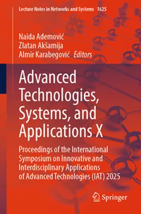 Ademovic / Ademovic / Akšamija |  Advanced Technologies, Systems, and Applications X | eBook | Sack Fachmedien