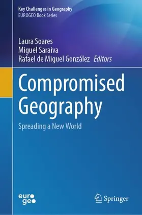 Soares / Saraiva / de Miguel González |  Compromised Geography | Buch |  Sack Fachmedien