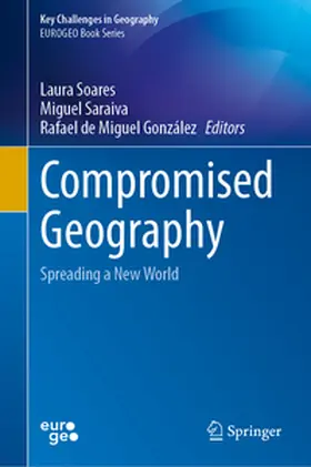 Soares / Saraiva / de Miguel González |  Compromised Geography | eBook | Sack Fachmedien