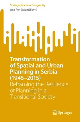 Peric Momcilovic |  Transformation of Spatial and Urban Planning in Serbia (1945-2015) | Buch |  Sack Fachmedien