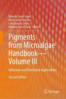 Jacob-Lopes / Queiroz / Zepka |  Pigments from Microalgae Handbook - Volume III | Buch |  Sack Fachmedien