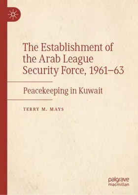 Mays | The Establishment of the Arab League Security Force, 1961-63 | Buch | 978-3-032-05256-8 | www.sack.de