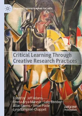 Adams / Arya-Manesh / Bamber |  Critical Learning Through Creative Research Practices | Buch |  Sack Fachmedien
