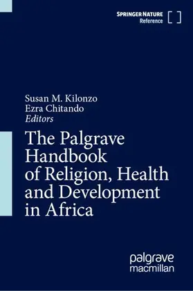 Kilonzo / Chitando |  The Palgrave Handbook of Religion, Health and Development in Africa | Buch |  Sack Fachmedien