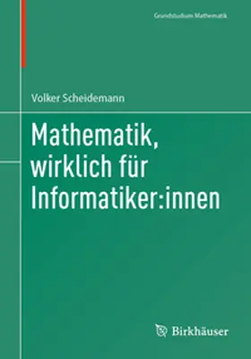 Scheidemann |  Mathematik, wirklich für Informatiker:innen | eBook | Sack Fachmedien