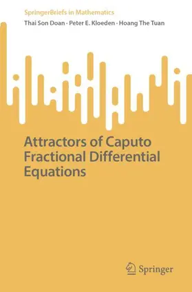 Doan / Kloeden / Tuan |  Attractors of Caputo Fractional Differential Equations | Buch |  Sack Fachmedien