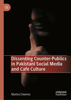 Cheema |  Dissenting Counter-Publics in Pakistani Social Media and Café Culture | Buch |  Sack Fachmedien