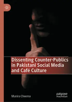 Cheema |  Dissenting Counter-Publics in Pakistani Social Media and Café Culture | eBook | Sack Fachmedien