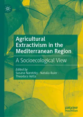 Narotzky / Buier / Vetta |  Agricultural Extractivism in the Mediterranean Region | eBook | Sack Fachmedien