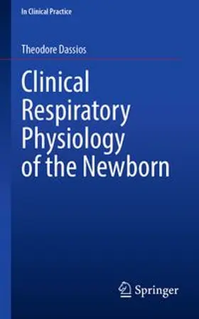 Dassios | Clinical Respiratory Physiology of the Newborn | E-Book | www.sack.de