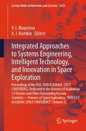 Mayorova / Komkin | Integrated Approaches to Systems Engineering, Intelligent Technology, and Innovation in Space Exploration | E-Book | www.sack.de