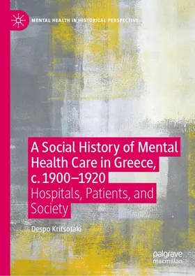 Kritsotaki |  A Social History of Mental Health Care in Greece, c. 1900-1920 | Buch |  Sack Fachmedien