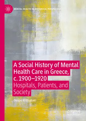 Kritsotaki |  A Social History of Mental Health Care in Greece, c. 1900—1920 | eBook | Sack Fachmedien