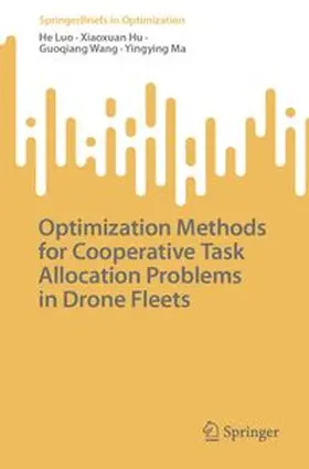 Luo / Hu / Wang |  Optimization Methods for Cooperative Task Allocation Problems in Drone Fleets | Buch |  Sack Fachmedien