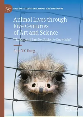 Hung |  Animal Lives through Five Centuries of Art and Science | Buch |  Sack Fachmedien