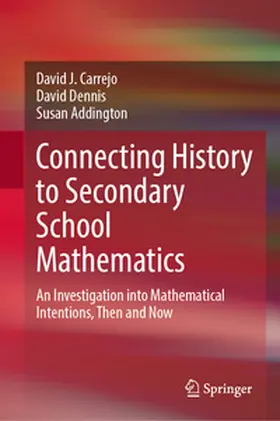 Carrejo / Dennis / Addington |  Connecting History to Secondary School Mathematics | eBook | Sack Fachmedien