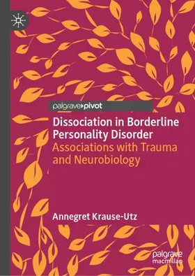 Krause-Utz | Dissociation in Borderline Personality Disorder | Buch | 978-3-032-06338-0 | www.sack.de