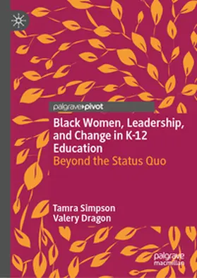 Simpson / Dragon |  Black Women, Leadership, and Change in K-12 Education | eBook | Sack Fachmedien