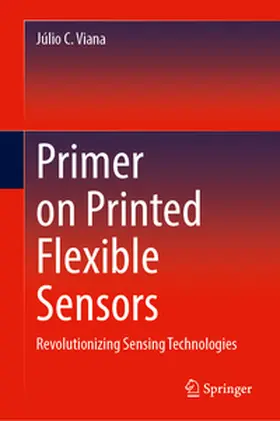 Viana | Primer on Printed Flexible Sensors | E-Book | www.sack.de