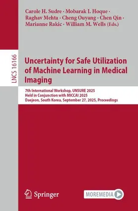 Sudre / Hoque / Mehta |  Uncertainty for Safe Utilization of Machine Learning in Medical Imaging | Buch |  Sack Fachmedien