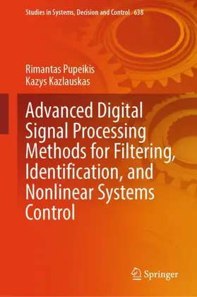 Pupeikis / Kazlauskas | Advanced Digital Signal Processing Methods for Filtering, Identification, and Nonlinear Systems Control | Buch | 978-3-032-06739-5 | www.sack.de