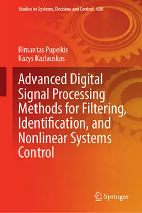 Pupeikis / Kazlauskas |  Advanced Digital Signal Processing Methods for Filtering, Identification, and Nonlinear Systems Control | eBook | Sack Fachmedien
