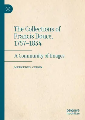 Cerón |  The Collections of Francis Douce, 1757-1834 | Buch |  Sack Fachmedien
