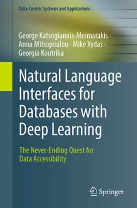 Katsogiannis-Meimarakis / Mitsopoulou / Xydas |  Natural Language Interfaces for Databases with Deep Learning | eBook | Sack Fachmedien
