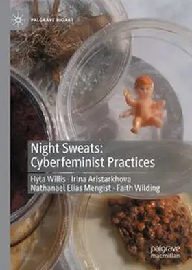 Willis / Aristarkhova / Mengist |  Night Sweats: Cyberfeminist Practices | eBook | Sack Fachmedien