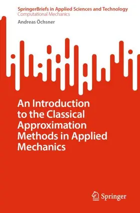 Öchsner |  An Introduction to the Classical Approximation Methods in Applied Mechanics | Buch |  Sack Fachmedien